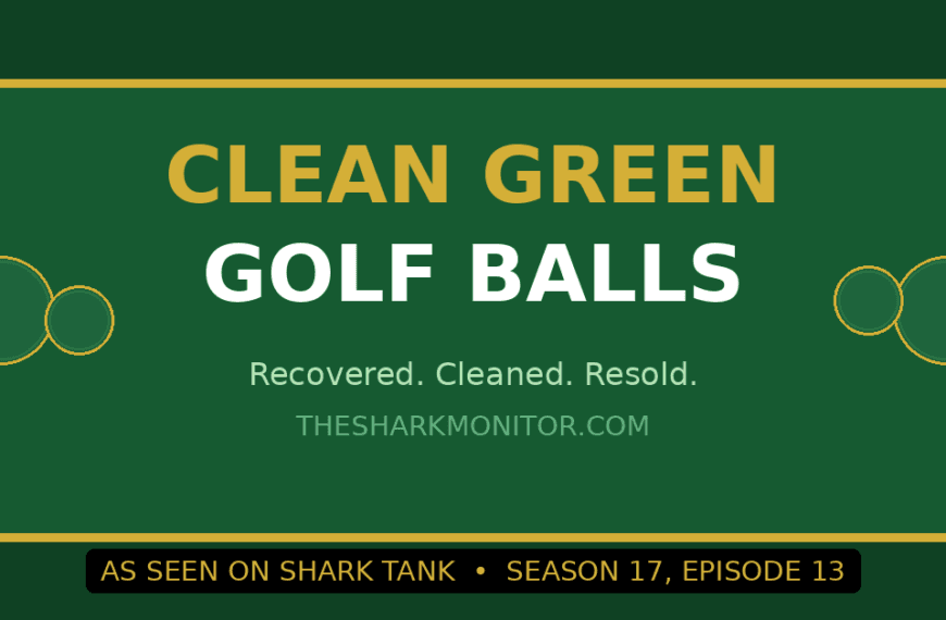 Clean Green Golf Balls on Shark Tank: $6M in Sales and a Two-Shark Deal